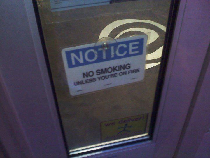 No Smoking Unless You're On Fire