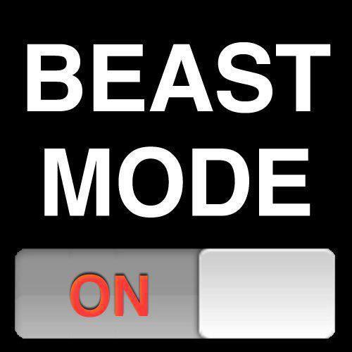 Beast Mode is On